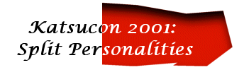 Katsucon 2001: Split Personalities